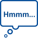 A speech bubble with hmmmm inside